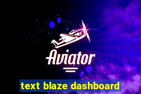 text blaze dashboard